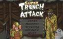 Super Trench Attack